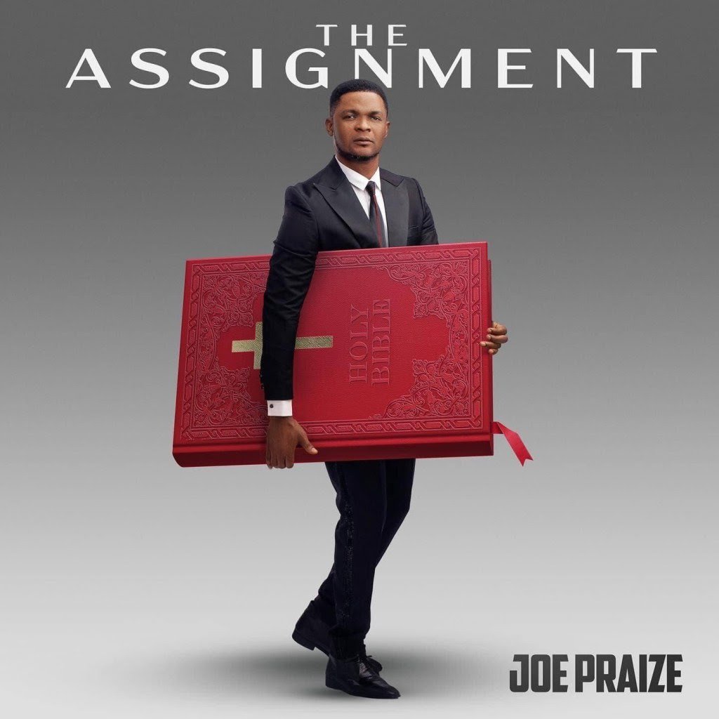 FULL ALBUM DOWNLOAD: Joe Praize – The Assignment [Mp3, Audio]