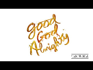 Crowder – Good God Almighty Lyrics | Passion 2021