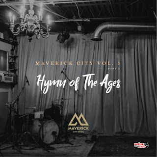 Maverick City – Hymn Of The Ages [Mp3 + Lyrics + Video]
