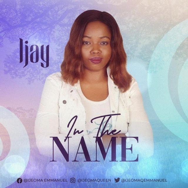 DOWNLOAD: Ijay – In The Name Mp3 [Album]