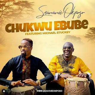 DOWNLOAD: Sammie Okposo – Chukwu Ebube [Mp3, Lyrics, Video] | Ft. Michael Stuckey