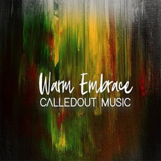 DOWNLOAD: CalledOut Music – Warm Embrace [Mp3 + Lyrics + Video]