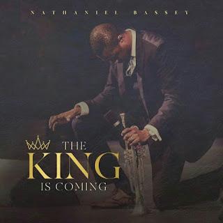 Download Album: Nathaniel Bassey – The King is Coming