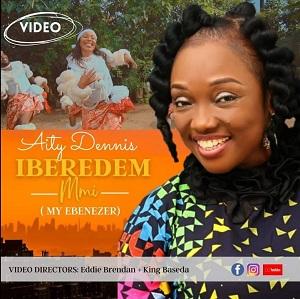DOWNLOAD: Aity Dennis – Iberedem Mmi (My Ebenezer) [Mp3 & Video]