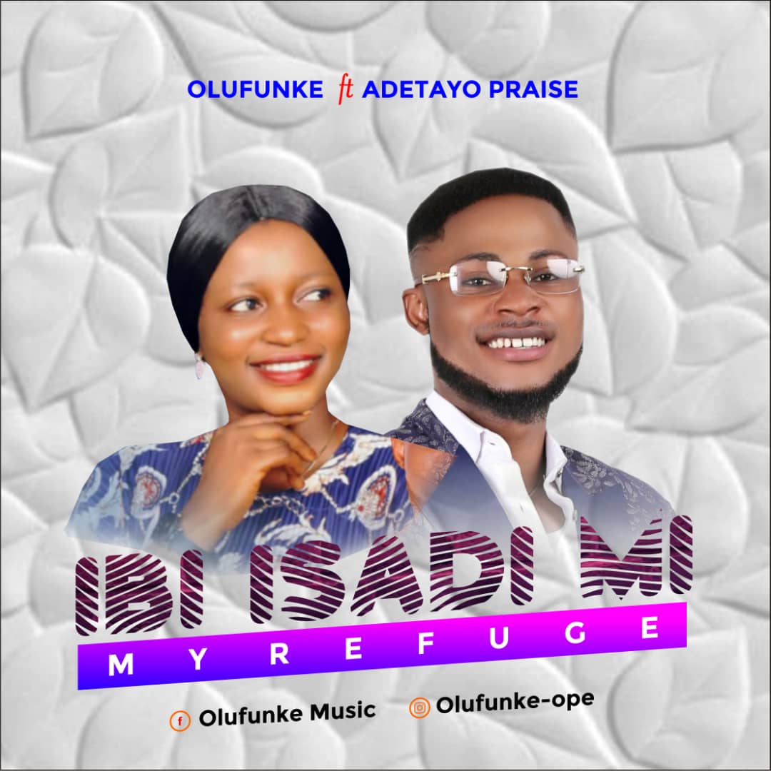 Olufunke – Ibi Isadi Mi feat. Adetayo Praise