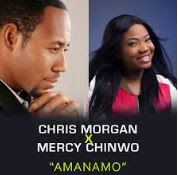LYRICS + MEANING: Amanamo – Chris Morgan Ft. Mercy Chinwo