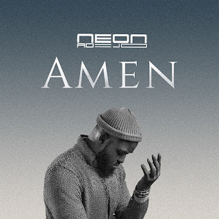 DOWNLOAD SONG: Neon Adejo – Amen [Mp3 Audio, Lyrics & Video]